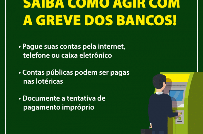 Saiba como agir com a greve dos bancos!