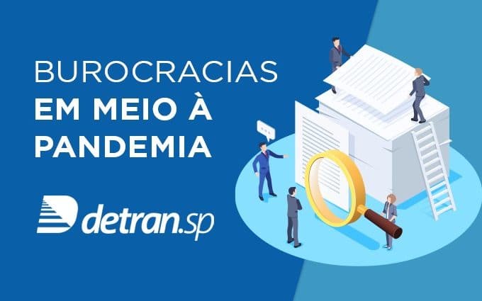 Burocracias em meio à pandemia – Detran-SP